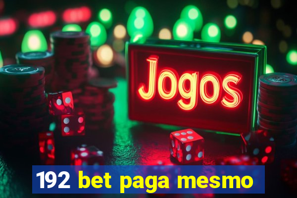 192 bet paga mesmo